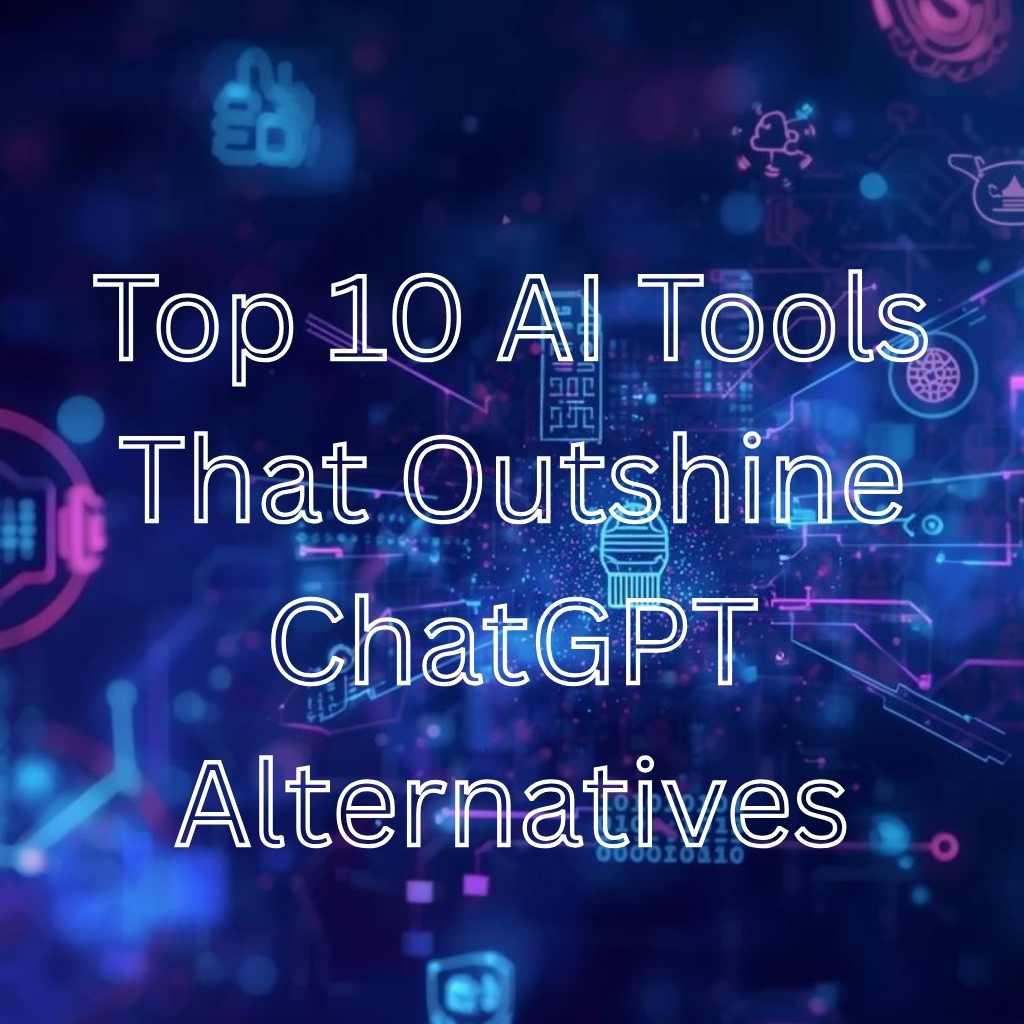 top 10 ai tools that outshine chatgpt alternative