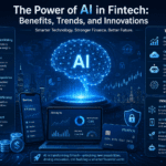The Power of AI in Fintech: Benefits, Trends, and Innovations